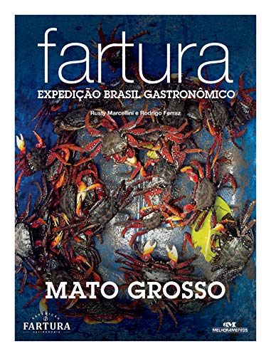 Capa do livro: Fartura: Expedição Mato Grosso (Expedição Brasil Gastronômico Livro 10) - Ler Online pdf