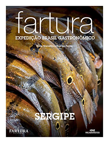 Livro PDF: Fartura: Expedição Sergipe (Expedição Brasil Gastronômico Livro 22)