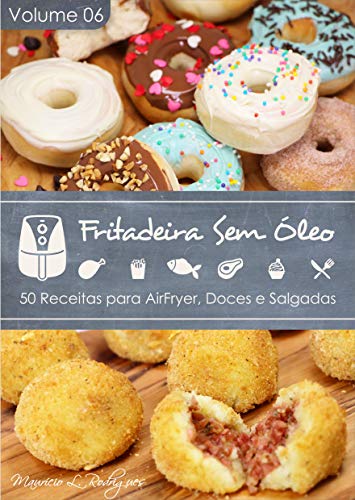 Livro PDF Fritadeira Sem Óleo – Vol. 01: 50 receitas para AirFryer (Fritadeira Sem Óleo – Receitas para AirFryer / Air Fryer)