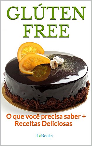 Capa do livro: Glúten Free: O que você precisa saber + receitas deliciosas (Alimentação Saudável) - Ler Online pdf