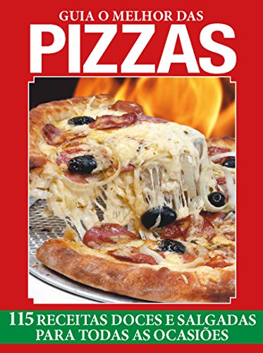 Livro PDF Guia O Melhor das Pizzas: 115 receitas para todas as ocasiões