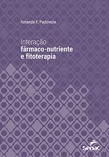Capa do livro: Interação fármaco-nutriente e fitoterapia (Série Universitária) - Ler Online pdf