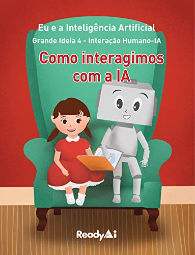 Livro PDF: Interação Humano-IA: Como interagimos com a IA (AI+Me: Portuguese Edition Livro 4)