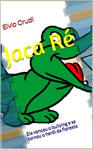 Capa do livro: Jaca Ré: Ele venceu o bullying e se tornou o herói da floresta - Ler Online pdf