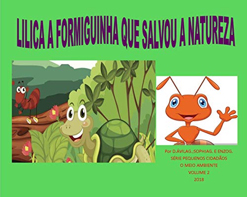 Capa do livro: Lilica, a formiguinha que salvou a natureza: salvando o meio ambiente (Pequenos cidadãos Livro 2) - Ler Online pdf