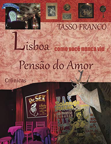 Capa do livro: Lisboa Como Você Nunca Viu: Pensão do Amor – Crônicas - Ler Online pdf