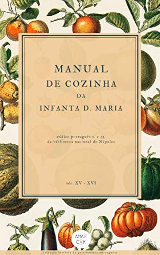 Capa do livro: Manual de Cozinha da Infanta D. Maria (História da Gastronomia Portuguesa) - Ler Online pdf