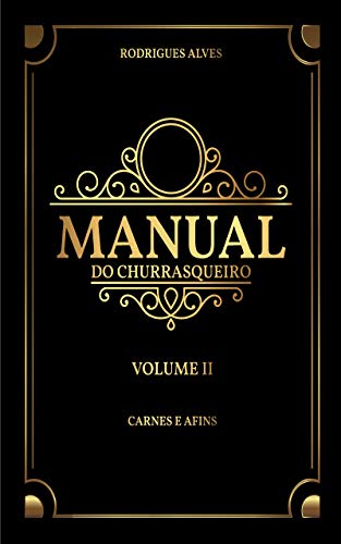 Capa do livro: Manual do Churrasqueiro: Volume II – Carnes e Afins - Ler Online pdf