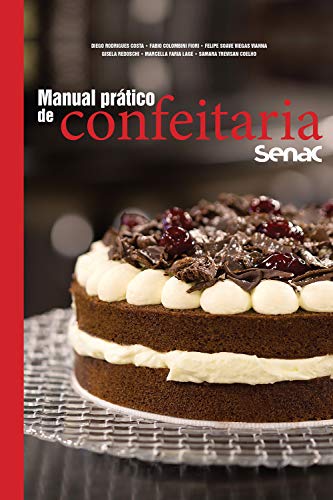 Capa do livro: Manual prático de confeitaria Senac (Série Senac Gastronomia) - Ler Online pdf