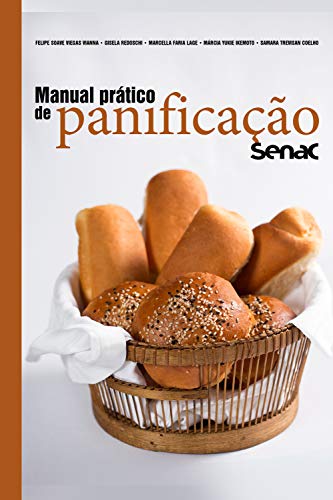 Capa do livro: Manual prático de panificação Senac (Série Senac Gastronomia) - Ler Online pdf