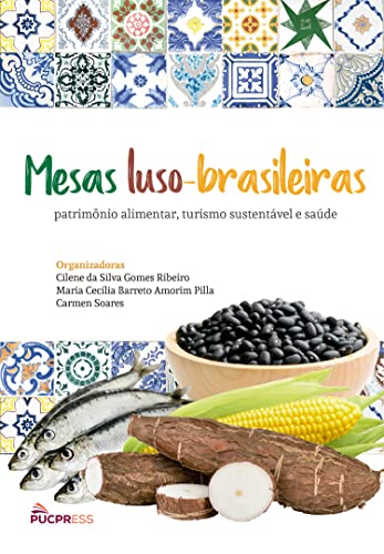 Capa do livro: Mesas Luso-Brasileiras: patrimônio alimentar, turismo sustentável e saúde - Ler Online pdf