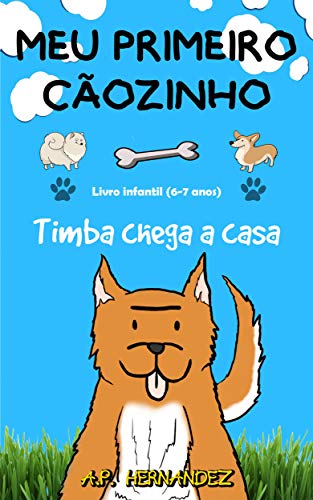 Capa do livro: Meu primeiro cãozinho: Livro infantil (6-7 anos). Timba chega a casa. - Ler Online pdf