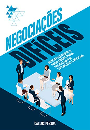 Capa do livro: Negociações Difíceis: Aperfeiçoando a habilidade para negociar em situações críticas - Ler Online pdf