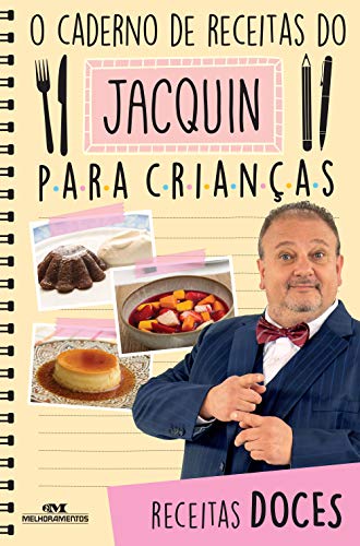 Capa do livro: O caderno de receitas do Jacquin para crianças: Receitas doces - Ler Online pdf