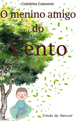 Livro PDF O menino amigo do vento (Coletânea Catavento Livro 1)