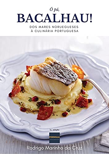 Capa do livro: Ó pá, BACALHAU!: Dos mares noruegueses à culinária portuguesa - Ler Online pdf