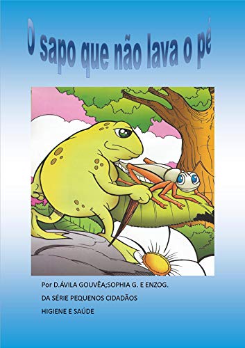 Capa do livro: O sapo que não lava o pé: Valdo o sapo vaidoso (pequenos cidadãos Livro 4) - Ler Online pdf