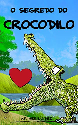 Capa do livro: O segredo do crocodilo: Um educativo conto infantil para crianças com o qual potencializar a autoestima - Ler Online pdf