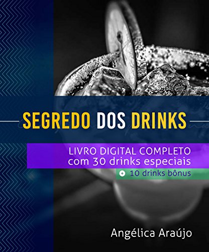 Livro PDF: O Segredo dos Drinks: 40 Receitas Prontas dos Drinks Mais Gostosos do Mercado…