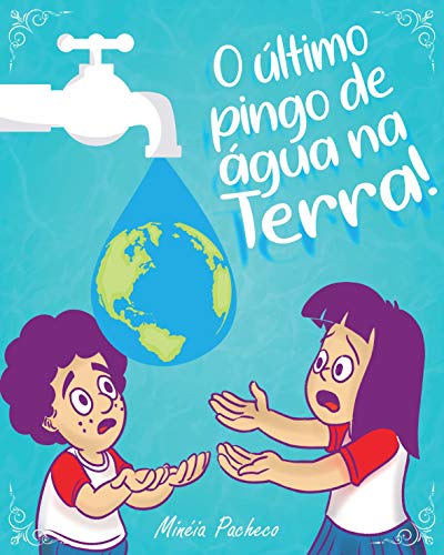 Capa do livro: O ÚLTIMO PINGO DE ÁGUA DA TERRA - Ler Online pdf