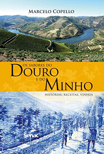 Livro PDF Os sabores do Douro e do Minho: histórias, receitas, vinhos