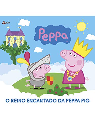 Livro PDF Peppa Pig Livro o reino encantado da Peppa Pig