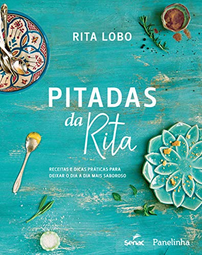 Capa do livro: Pitadas da Rita: Receitas e dicas práticas para deixar o dia a dia mais saboroso - Ler Online pdf