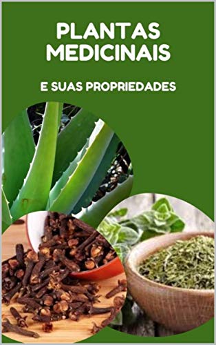 Capa do livro: PLANTAS MEDICINAIS: E SUAS PROPRIEDADES - Ler Online pdf