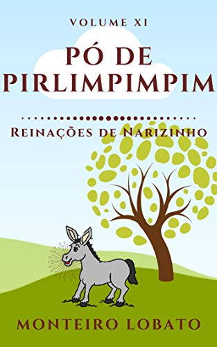 Capa do livro: Pó de Pirlimpimpim: Reinações de Narizinho (Vol. XI) - Ler Online pdf