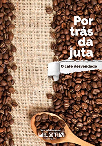 Capa do livro: Por trás da juta: o café desvendado - Ler Online pdf