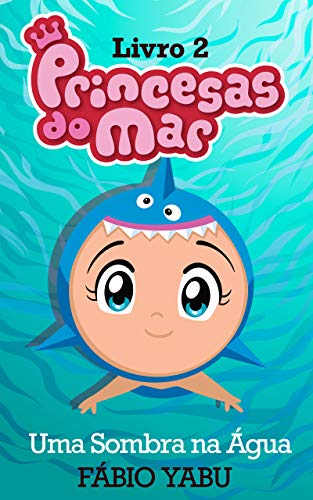 Capa do livro: Princesas do Mar: Uma Sombra na Água - Ler Online pdf