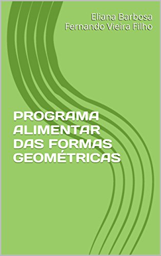 Livro PDF: PROGRAMA ALIMENTAR DAS FORMAS GEOMÉTRICAS