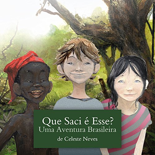 Capa do livro: QUE SACI É ESSE?: UMA AVENTURA BRASILEIRA - Ler Online pdf