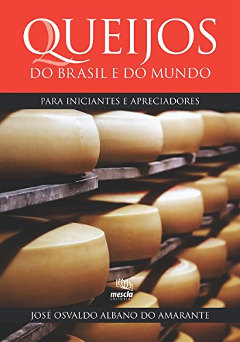 Capa do livro: Queijos do Brasil e do mundo para iniciantes e apreciadores - Ler Online pdf