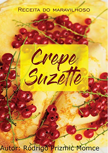 Livro PDF: Receita Do Maravilhoso Crepe Suzette