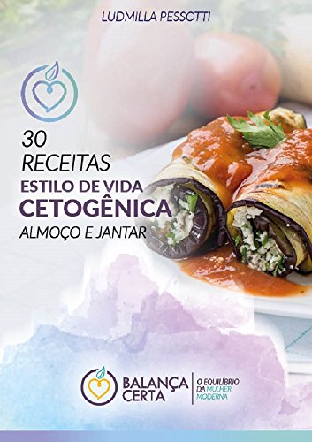 Livro PDF RECEITAS DA DIETA CETOGÊNICA: 30 RECEITAS PARA ALMOÇO E JANTAR