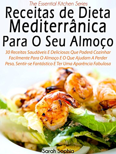 Livro PDF Receitas de Dieta Mediterrânica Para O Seu Almoço por Sarah Sophia