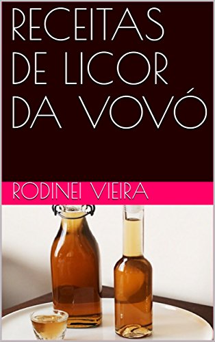 Livro PDF: RECEITAS DE LICOR DA VOVÓ