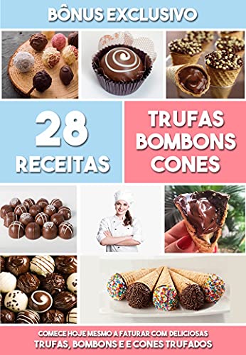 Livro PDF Receitas de Trufas, Bombons e Cones Trufados: Comece hoje mesmo a faturar com deliciosas trufas, bombons e cones trufados.