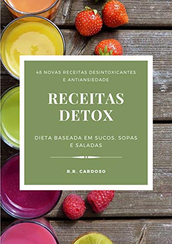 Livro PDF Receitas Detox: 48 Novas Receitas Desintoxicantes e Antiansiedade