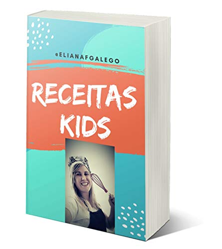 Capa do livro: RECEITAS KIDS: Receitas fáceis e saudáveis para seus filhos - Ler Online pdf