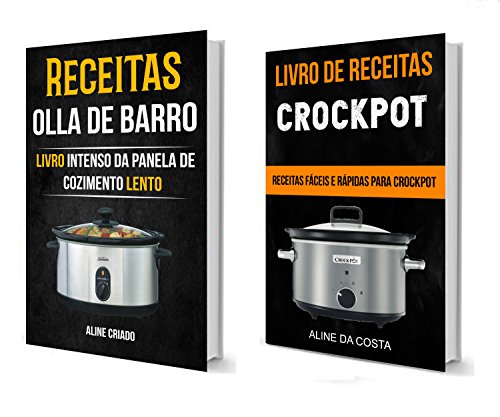 Livro PDF Receitas: Olla De Barro (Receitas fáceis e rápidas para Crockpot): Livro Intenso da Panela de Cozimento Lento