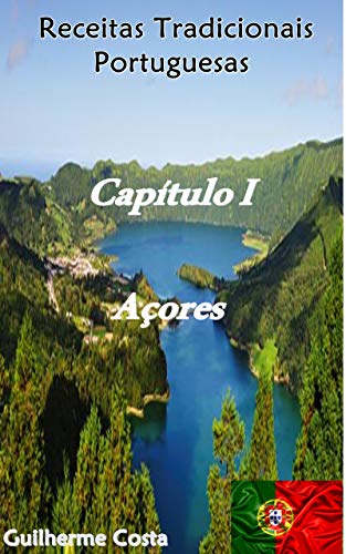 Capa do livro: Receitas Tradicionais Portuguesas: Capítulo 1 – Açores - Ler Online pdf