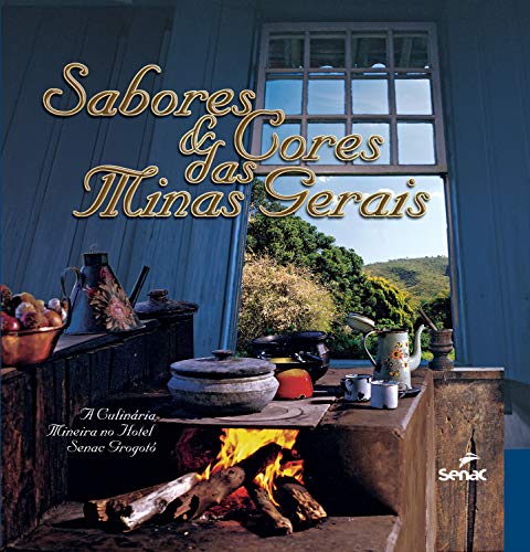 Livro PDF Sabores e cores das Minas Gerais : a culinária mineira no Hotel Senac Grogotó