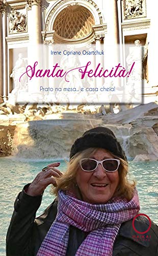 Capa do livro: Santa Felicità! Prato na mesa… e casa cheia! - Ler Online pdf
