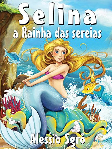 Livro PDF Selina a Rainha das sereias: Fábula ilustrada