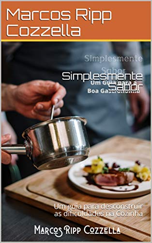 Livro PDF Simplesmente Sabor: Um guia para desconstruir as dificuldades na Cozinha