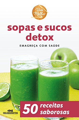 Livro PDF Sopas e Sucos Detox: Emagreça com Saúde (Viva Melhor)