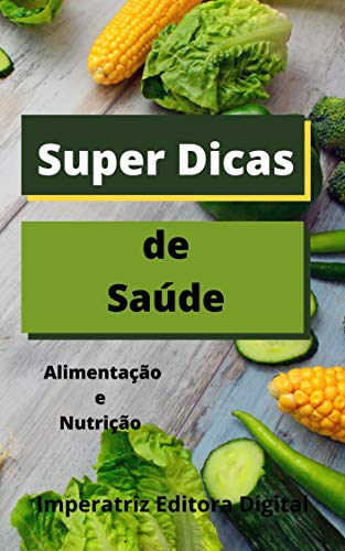 Livro PDF Super Dicas de Saúde: Alimentação e Nutrição