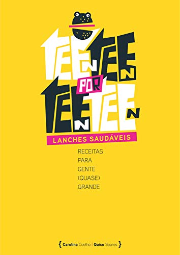 Capa do livro: Teen teen por teen teen: lanches saudáveis: Receitas para gente (quase) grande (Receitas saudáveis) - Ler Online pdf